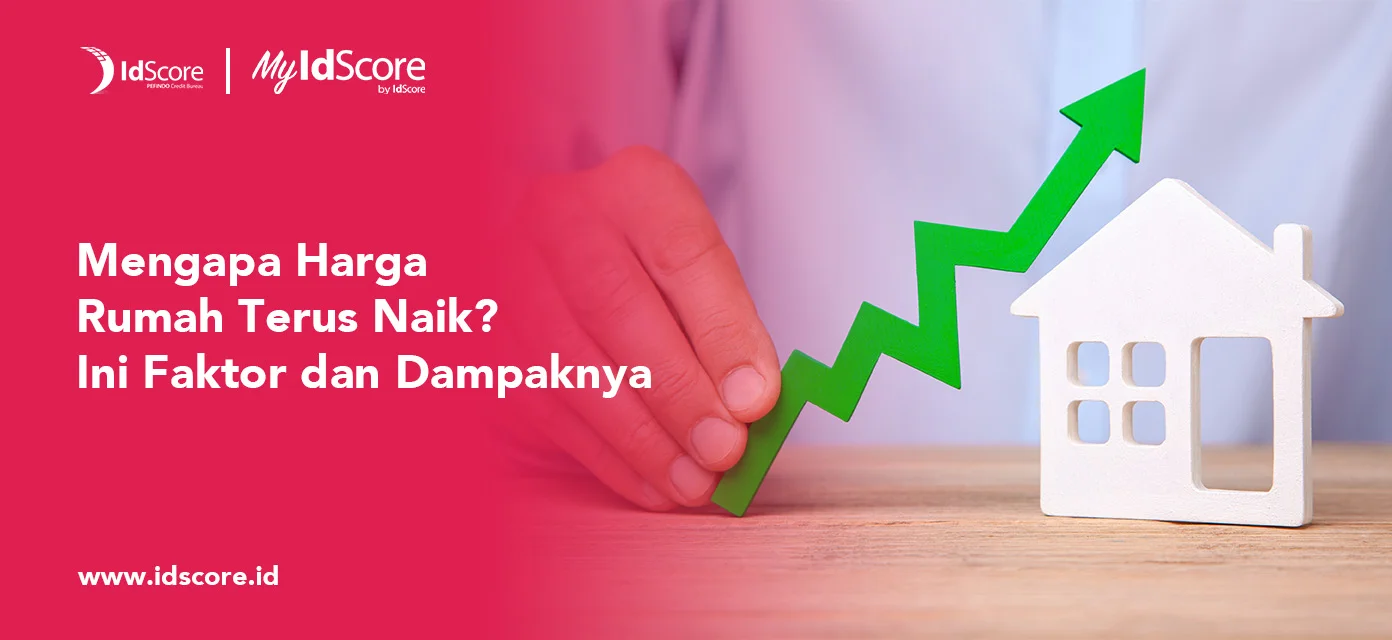 Mengapa Harga Rumah Terus Naik? Ini Faktor dan Dampaknya